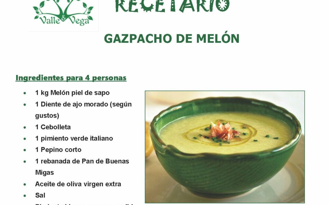 Recetario Valle y Vega. Gazpacho de melón piel de sapo ecológico 🥒🥣