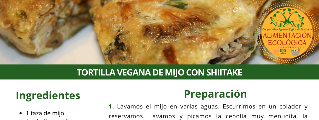 Recetario Valle y Vega. Tortilla vegana de mijo con shiitake 😍