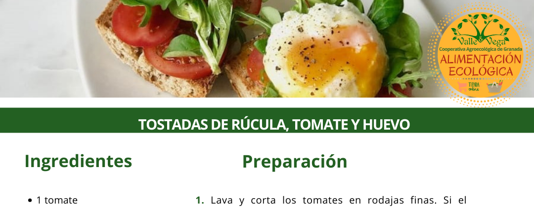 Recetario Valle y Vega. Tostadas de rúcula, tomate y huevo 😋